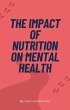 The Impact of Nutrition of Mental... - Bild 1