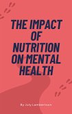 The Impact of Nutrition of Mental Health (eBook, ePUB)