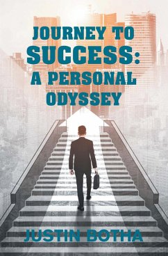 Journey to Success: A Personal Odyssey (eBook, ePUB) - Botha, Justin