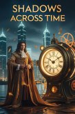 Shadows Across Time (eBook, ePUB) Shadows Across Time (eBook, ePUB)