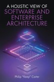 A Holistic View of Software and Enterprise Architecture (eBook, ePUB) A Holistic View of Software and Enterprise Architecture (eBook, ePUB)