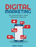 Digital Marketing: The Essential Guide to Digital Marketing for Beginners (eBook, ePUB)