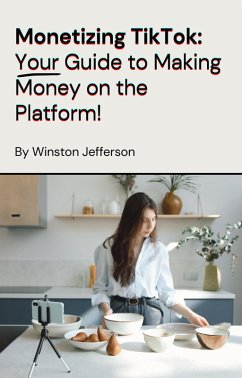 Monetizing TikTok (eBook, ePUB) - Jefferson, Winston