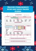 TÄGLICHES STIMMUNGSBUCH:90 DAY-DAILY MOOD TRACKER JOURNAL TÄGLICHES STIMMUNGSBUCH:90 DAY-DAILY MOOD TRACKER JOURNAL