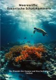 Meeresriffe: Ozeanische Schatzkammern