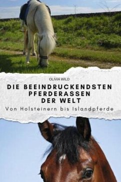 Die beeindruckendsten Pferderassen der Welt - Wild, Olivia