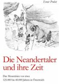 Die Neandertaler und ihre Zeit