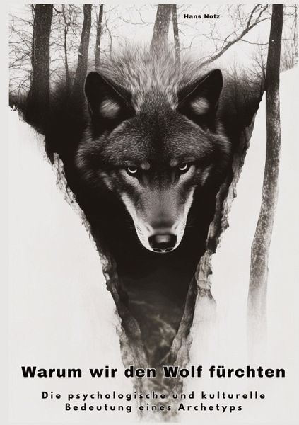 Warum wir den Wolf fürchten