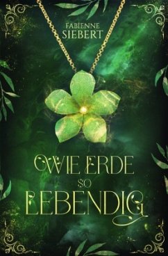 Wie Erde so lebendig - Siebert, Fabienne Wie Erde so lebendig - Siebert, Fabienne