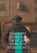 Chamfort : Étude sur sa vie, son... - Bild 1