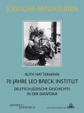 70 Jahre Leo Baeck Institute 70 Jahre Leo Baeck Institute