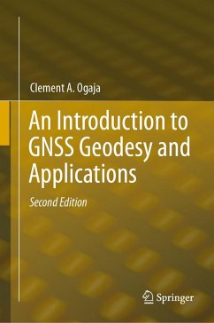 An Introduction to GNSS Geodesy and Applications (eBook, PDF) - Ogaja, Clement A.
