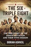 The Six Triple Eight (eBook, ePUB) The Six Triple Eight (eBook, ePUB)