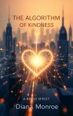 The Algorithm of Kindness (eBook, ePUB) The Algorithm of Kindness (eBook, ePUB)