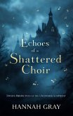 Echoes of a Shattered Choir (eBook, ePUB)