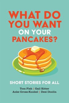 What Do You Want on Your Pancakes? What Do You Want on Your Pancakes?
