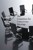 The Committee for Unnecessary Meetings The Committee for Unnecessary Meetings