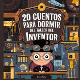20 Cuentos Para Dormir Del Taller De Inventores 20 Cuentos Para Dormir Del Taller De Inventores