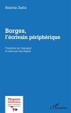 Borges, l'écrivain périphérique Borges, l'écrivain périphérique