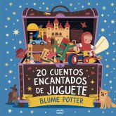 20 Cuentos Para Dormir De Juguete Encantados 20 Cuentos Para Dormir De Juguete Encantados