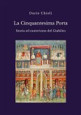 La Cinquantesima Porta. Storia ed esoterismo del Giubileo