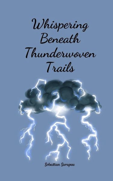 Whispering Beneath Thunderwoven Trails Whispering Beneath Thunderwoven Trails