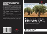 Problems of the cultivated olive tree south of the Saharan Atlas (Laghouat) Problems of the cultivated olive tree south of the Saharan Atlas (Laghouat)