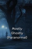 Mostly Ghostly (Paranormal)