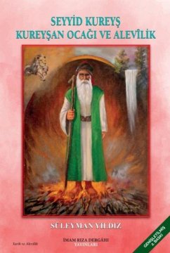 Seyyid Kureys - Kureysan Ocagi ve Alevilik - Yildiz, Süleyman Seyyid Kureys - Kureysan Ocagi ve Alevilik - Yildiz, Süleyman