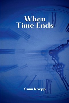 When Time Ends - Koepp, Cami When Time Ends - Koepp, Cami