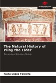The Natural History of Pliny the Elder The Natural History of Pliny the Elder