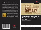 Composition Processes of Brazilian Popular Dance Groups Composition Processes of Brazilian Popular Dance Groups