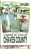 Legend & Lore of Chaves County Legend & Lore of Chaves County