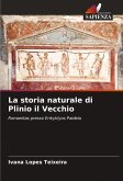 La storia naturale di Plinio il Vecchio La storia naturale di Plinio il Vecchio