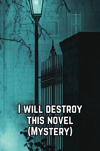 I will destroy this novel (Mystery) I will destroy this novel (Mystery)