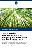 Traditionelle Mechanismen und Umgang mit Konflikten um ländliches Land Traditionelle Mechanismen und Umgang mit Konflikten um ländliches Land