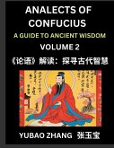 Analects of Confucius (Part 2)- A Guide to Ancient Wisdom, Learn Chinese Language and Culture with Quotes and Sayings from Lunyu, Confucianism Lessons of Life Propagated by China's Master Confucius and His Disciples