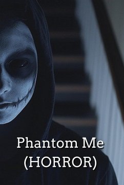 Phantom Me (HORROR) - James, Seraphina St.