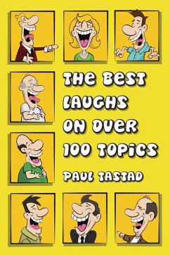 The Best Laughs on Over 100 Topics - Tastad, Paul