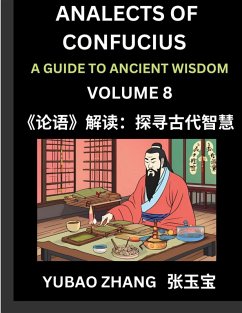 Cover Analects of Confucius (Part 8)- A Guide to Ancient Wisdom, Learn Chinese Language and Culture with Quotes and Sayings from Lunyu, Confucianism Lessons of Life Propagated by China's Master Confucius and His Disciples