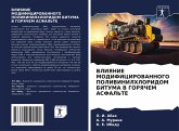 VLIYaNIE MODIFICIROVANNOGO POLIVINILHLORIDOM BITUMA V GORYaChEM ASFAL'TE VLIYaNIE MODIFICIROVANNOGO POLIVINILHLORIDOM BITUMA V GORYaChEM ASFAL'TE