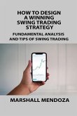 HOW TO DESIGN A WINNING SWING TRADING STRATEGY HOW TO DESIGN A WINNING SWING TRADING STRATEGY