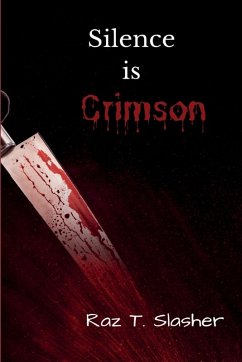 Silence Is Crimson - Slasher, Raz T.