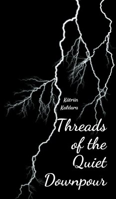 Threads of the Quiet Downpour - Kaldaru, Kätriin