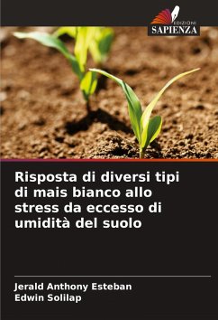Cover Risposta di diversi tipi di mais bianco allo stress da eccesso di umidità del suolo