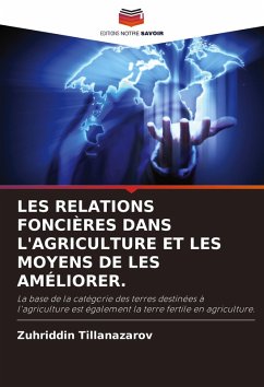 Cover LES RELATIONS FONCIÈRES DANS L'AGRICULTURE ET LES MOYENS DE LES AMÉLIORER.