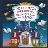 20 Cuentos Para Dormir De La Escuela De Magos 20 Cuentos Para Dormir De La Escuela De Magos