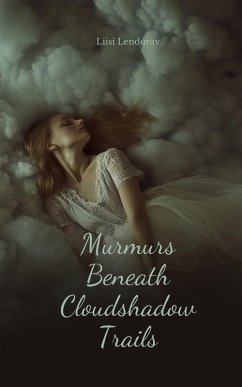 Murmurs Beneath Cloudshadow Trails - Lendorav, Liisi