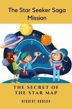 The Star Seeker Saga Mission - Hudson, Herbert