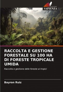 Cover RACCOLTA E GESTIONE FORESTALE SU 100 HA DI FORESTE TROPICALE UMIDA